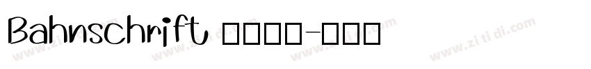 Bahnschrift 普通西方字体转换